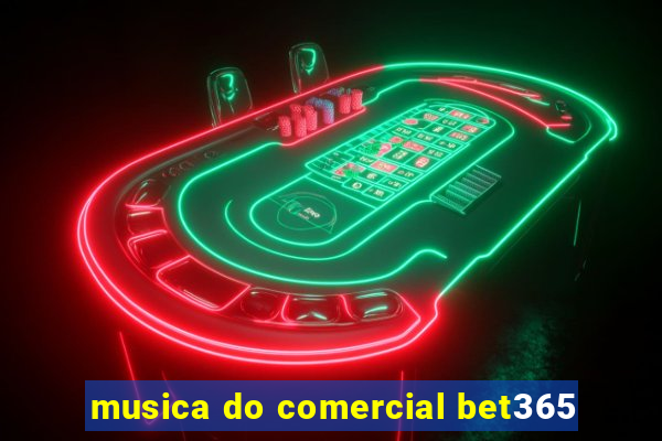 musica do comercial bet365